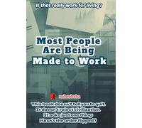 Most People Are Being Made to Work