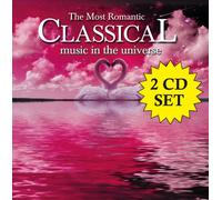 Most Romantic Classical Music in the Universe - Most Romantic Classical Music in the Universe (2 CD)