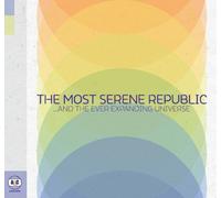 Most Serene Republic - ...And The Ever Expanding Universe