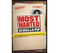 MOST WANTED - 50 IDOLS DE K-POP: Rapport spécial sur les artistes les plus recherchés par les fans