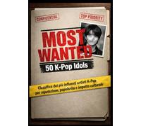 MOST WANTED - 50 K-Pop Idols: Classifica dei più influenti artisti K-Pop per reputazione, popolarità e impatto culturale