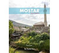 Mostar: A Perfect Coffee Table Picture Book - Travel and Tourism lovers.