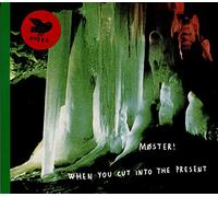 Moster - When You Cut Into The Present
