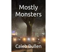 Mostly Monsters: Poems, Stories, and Drawings by