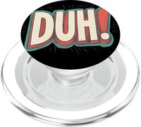 Mostra il tuo atteggiamento con questo discorso grafico Duh! PopSockets PopGrip per MagSafe