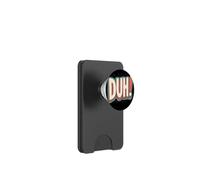 Mostra il tuo atteggiamento con questo discorso grafico Duh! PopSockets PopWallet per MagSafe