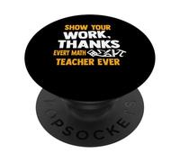 Mostra il tuo lavoro grazie a ogni insegnante di matematica che abbia mai detto PopSockets PopGrip Adesivo