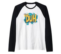 Mostra il tuo sorriso con questa dichiarazione di discorso Duh Maglia con Maniche Raglan