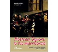 Mostraci Signore la tua misericordia. Proposta di lectio divina per gli adulti