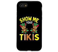 Mostrami i tuoi Tikis Divertente Hawaiian Luau Party Uomini Donne Custodia per iPhone SE (2020) / 7/8