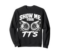 Mostrami i Tuoi TT Twin Turbo Car Racing Humor Felpa