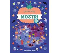 Mostri. Cerca e trova. Ediz. a colori