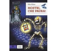 Mostri, che paura! Ediz. illustrata