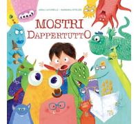 Mostri dappertutto. Ediz. a colori