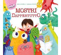 Mostri dappertutto. Ediz. a colori