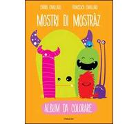 Mostri di Mostràz. Ediz. illustrata
