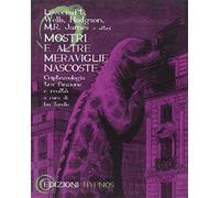 Mostri e altre meraviglie nascoste – Criptozoologia tra finzione e realtà