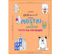 mostri e mostrini da colorare: colora gli amici del maestro mostro A.B. Normal