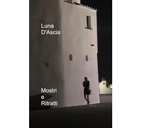 Mostri e ritratti. Mostra 2019-2025