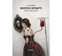 Mostri e ritratti. Mostra 2019-2025