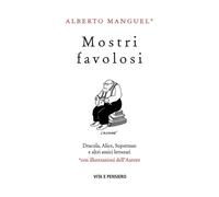 Mostri favolosi. Dracula, Alice, Superman e altri amici letterari [Paperback] [A