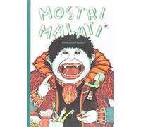 Mostri malati. Ediz. illustrata
