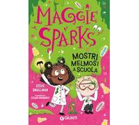 Mostri melmosi a scuola. Maggie Sparks