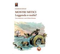 Mostri mitici. Leggenda o realtà?