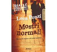Mostri normali. Storie di morte e di altri misteri