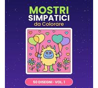 Mostri Simpatici da Colorare: Volume 1 Libro da colorare per bambini 4-8 anni | 50 mostri buffi e sorridenti, un disegno per pagina