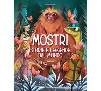 Mostri. Storie e leggende dal mondo. Ediz. a colori - Orsi Tea