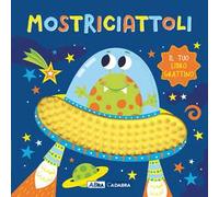 Mostriciattoli. Il tuo libro grattino. Ediz. a colori