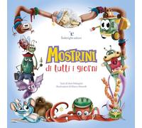 Mostrini di tutti i giorni. Ediz. illustrata
