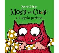 Mostro del cuore e il regalo perfetto. Ediz. a colori