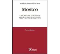 Mostro. L'anomalia e il deforme nella natura e nell'arte