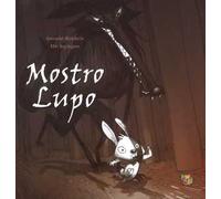 Mostro lupo. Ediz. a colori