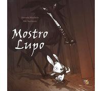 Mostro lupo. Ediz. a colori
