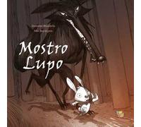 Mostro lupo. Ediz. a colori