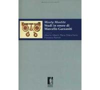 Mosty mostite. Studi in onore di Marcello Garzaniti