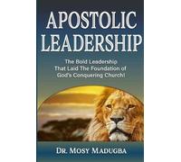 Mosy Madugba Apostolic Leadership (Tascabile)