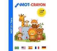 Mot-Crayon: Tiere 01: • Ein Mehrsprachiges Malbuch für Kinder: Lerne die Namen von Säugetieren in 5 lustigen Sprachen!