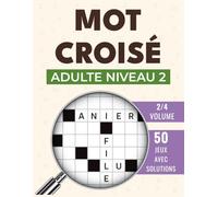 Mot Croisé Niveau 2: Activité stimulante pour la mémoire, 50 grilles corrigées