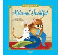 Motanul Incaltat. Povesti de aur - Charles Perrault, Editie in limba romana