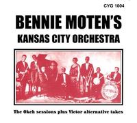 Moten, Bennie & The Kansas City Orchestrae - Okeh Sessions Plus Victor Alternative Takes