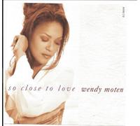 Moten, Wendy - So Close to Love / Whatever It Takes