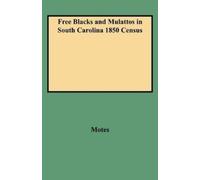 Motes Free Blacks and Mulattos in South Carolina 1850 Census (Tascabile)