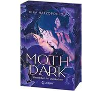 Moth Dark: Verwoben in Dunkelheit - Düsteres YA-Romantasy-Standalone zwischen Raum und Zeit - Star Crossed Lovers x Enemies to Lovers - Mit Farbschnitt und Charakterkarte in der 1. Auflage