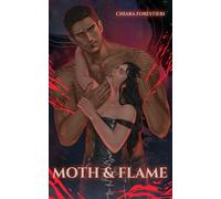 Moth & Flame: A Spicy, Dark, & Sweet Gothic Fantasy Romance Novella