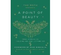 Moth, The Mike Birbiglia The Moth Presents: A Point of Beauty (Copertina rigida)