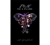 MOTH TO A FLAME